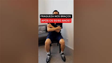 Fraqueza Nos Braços E Tremedeira - EXERCÍCIOS PARA FRAQUEZA NOS BRAÇOS APÓS OS 50/60 ANOS - YouTube
