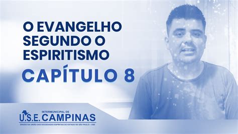 O Evangelho segundo o Espiritismo Capítulo 8 YouTube