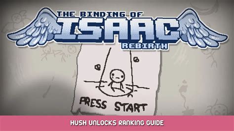 The Binding Of Isaac Rebirth Hush Unlocks Ranking Guide