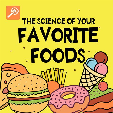 The Science Of Your Favorite Foods