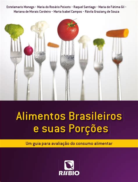 Alimentos Brasileiros E Suas Porções Um Guia Para Avaliação Do Consumo