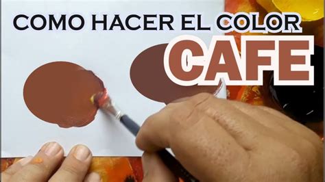 Gu A Definitiva C Mo Hacer El Color Caf En Pocos Pasos Trucos Y