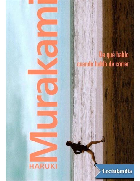 De Qu Hablo Cuando Hablo De Correr De Haruki Murakami Tu Libro Mex