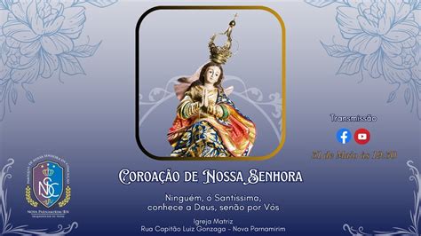 Ao Vivo Pnsc Nova Parnamirim Coroa O De Nossa Senhora Youtube