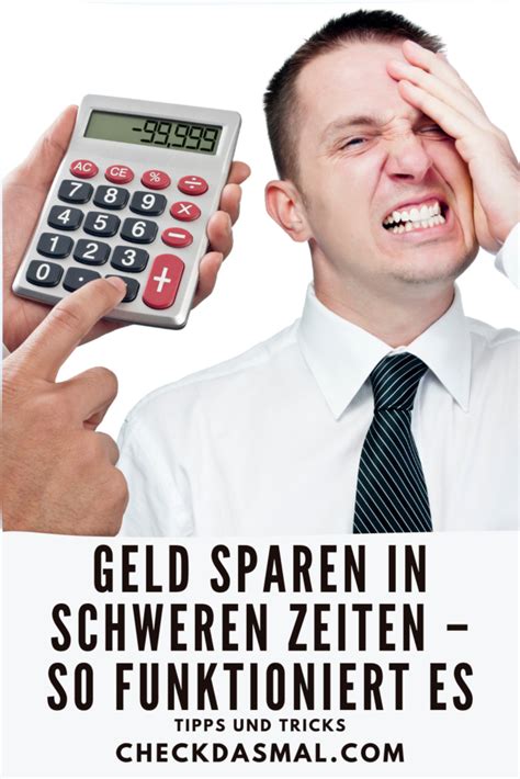 Geld Sparen In Schweren Zeiten So Funktioniert Es Checkdasmal