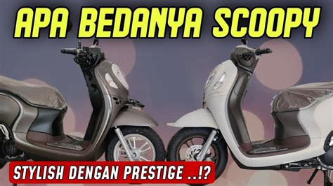 PERBEDAAN SCOOPY 2022 TERBARU TIPE STYLISH VS PRESTIGE YouTube