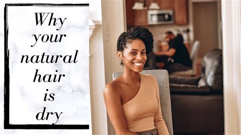 Why Your Natural Hair Is Dry Klassically Kept Youtube