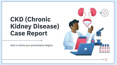 Ckd Chronic Kidney Disease Case Report Google Slides