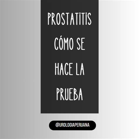 Cómo se hace la prueba para la prostatitis Urología Peruana Dr