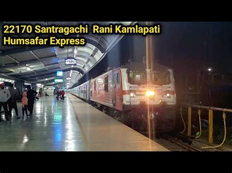 Santragachi Rani Kamlapati Habibganj Humsafar Express Arrival