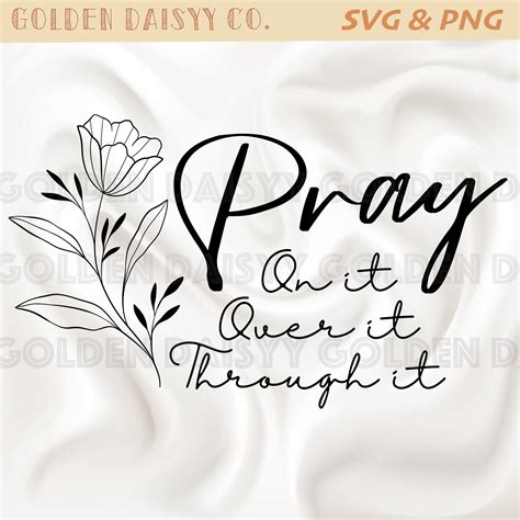 Pray On It Over It Through It Svg Png Sublimation