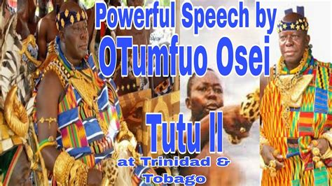 Powerful Speech By Otumfuo Osei Tutu Ll Youtube