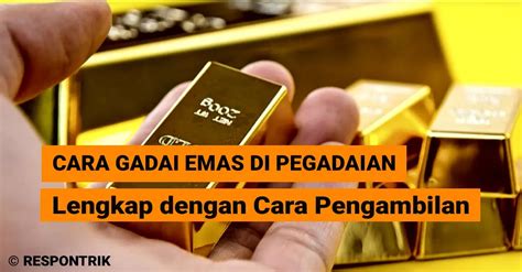 Syarat Dan Cara Gadai Emas Di Pegadaian Hingga Proses Pengambilan Emas