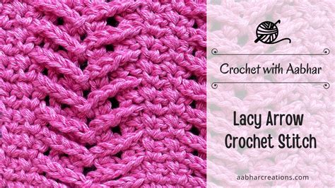 Crochet With Aabhar Lacy Arrow Stitch Aabhar Creations