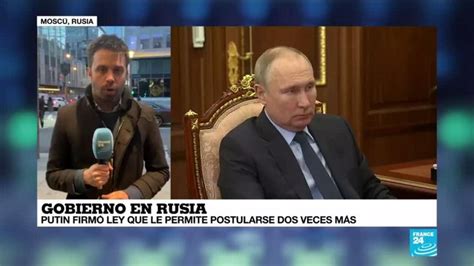 Informe Desde Mosc Putin Firma Ley Que Le Permite Permanecer En El