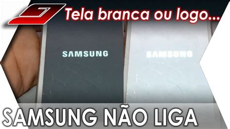 SAMSUNG Galaxy NÃO LIGA fica a tela BRANCA ou na LOGO SOFTWARE