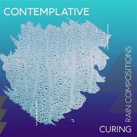 ZZz Contemplative Curing Rain Compositions ZZz Album By Rain Sounds