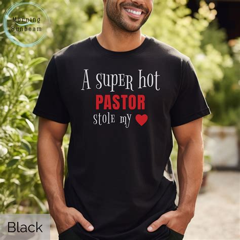 A Super Hot Pastor Stole My Heart Tee Pastor Girlfriend Boyfriend Wife Husband Lovers