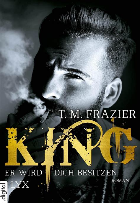 King Er Wird Dich Besitzen King Reihe 1 EBook Frazier T M