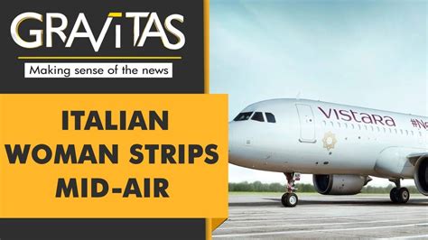 Gravitas Italian Woman Strips Mid Air Punches Vistara Crew YouTube