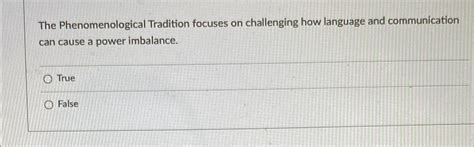 Solved The Phenomenological Tradition Focuses On Challenging Chegg