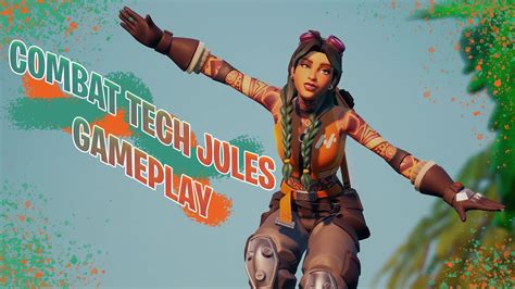 Fortnite Combat Tech Jules Gameplay Youtube