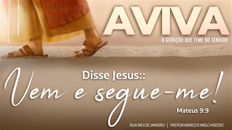 Culto De Campanha DISSE JESUS Vem E Segue Me 25 08 Dir Sheila