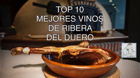 Descubre Los Mejores Vinos De Ribera Del Duero Una Gu A Completa Para