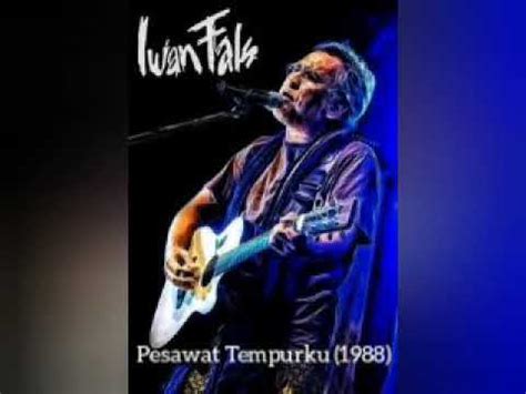 Iwan Fals Pesawat Tempurku Youtube