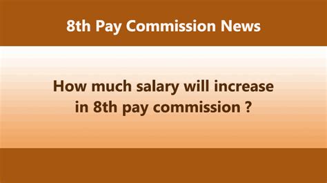 How Much Salary Will Increase In 8th Pay Commission