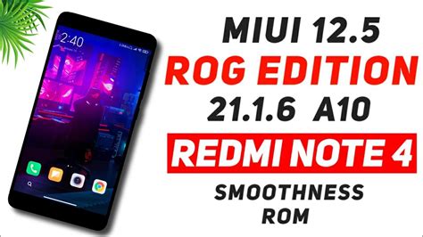 MIUI 12 5 ROG Edition 21 1 6 For Redmi Note 4 Android 10 Smoothness