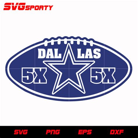 Dallas Cowboys 5x 5x Svg Nfl Svg Eps Dxf Png Digital File Svg Sporty