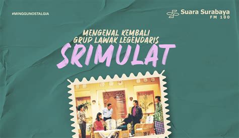 Mengenal Kembali Grup Lawak Legendaris, Srimulat