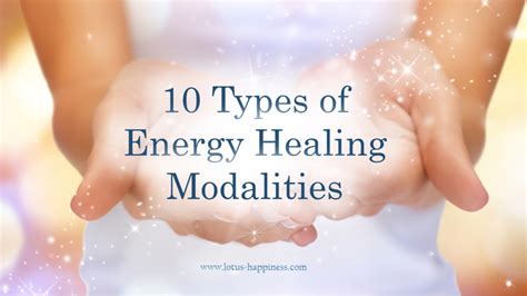 10 Types Of Energy Healing Modalities Lotus Happiness