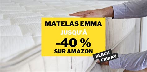 Black Friday à ne pas manquer les matelas EMMA à 40 sur Amazon