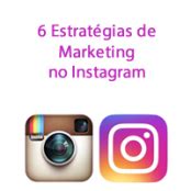 6 Estratégias de Marketing no Instagram Expert Digital