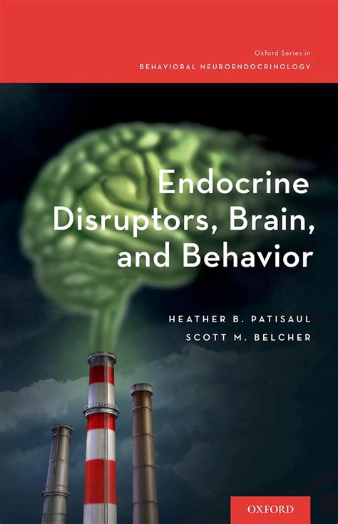 Endocrine Disruptors Brain And Behavior Oxford Series In Behavioral