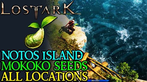 LOST ARK NOTOS ISLAND ALL MOKOKO SEED LOCATIONS YouTube