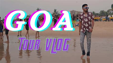 🔥or Hum B Goa Aagye 🏖🏝 Youtube