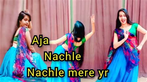 Aja Nachle Nachle Dance Video 2023 YouTube