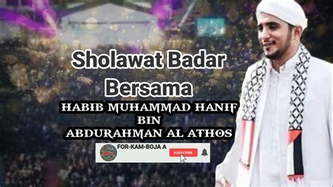 Sholawat Badar Habib Hanif Al Athos YouTube