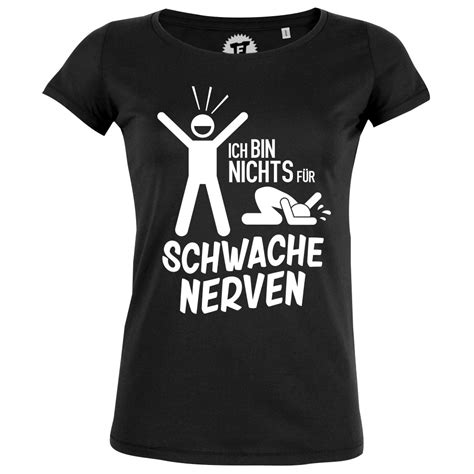 Ich bin nichts für schwache Nerven Frauen T Shirt