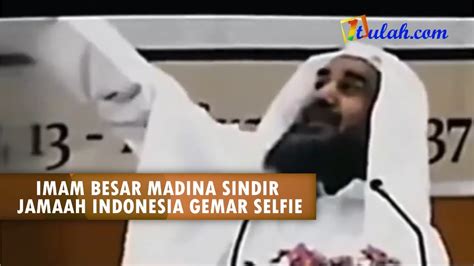 Imam Besar Madinah Sindir Kebiasaan Selfie Jamaah Indonesia Saat Ibadah