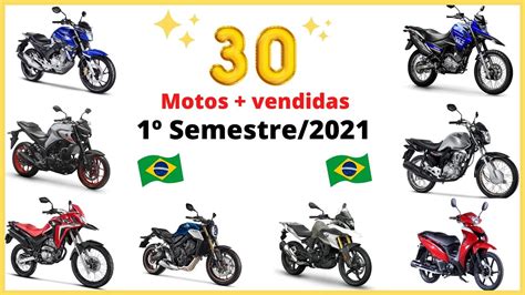 30 Motos MAIS Vendidas no 1º Semestre 2021 YouTube