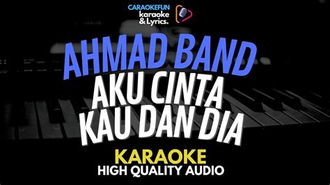 Ahmad Band Aku Cinta Kau Dan Dia Karaoke Lirik Youtube