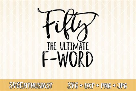 Fifty The Ultimate F Word Svg Cut File