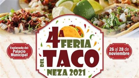 Feria Del Taco Neza Todo Lo Que Debes De Saber Uni N Edomex