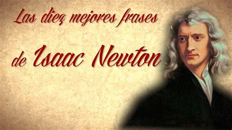 Las 10 Mejores Frases De Isaac Newton YouTube