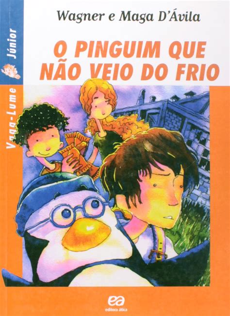 O Pinguim que não Veio do Frio Coleção Vaga Lume Júnior PDF Maga D