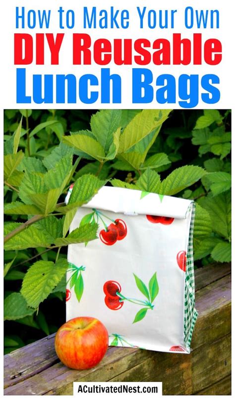 Diy Reusable Lunch Bags Fun Sewing Project A Cultivated Nest